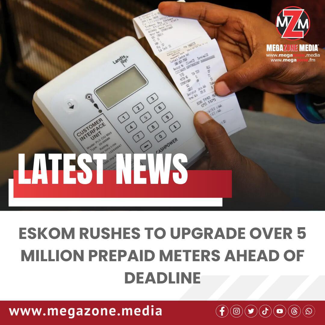 Eskom Rushes to Upgrade Over 5 Million Prepaid Meters Ahead of Deadline