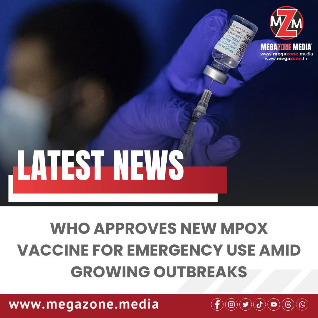 WHO Approves New Mpox Vaccine for Emergency Use Amid Growing Outbreaks WHO Approves New Mpox Vaccine for Emergency Use Amid Growing Outbreaks