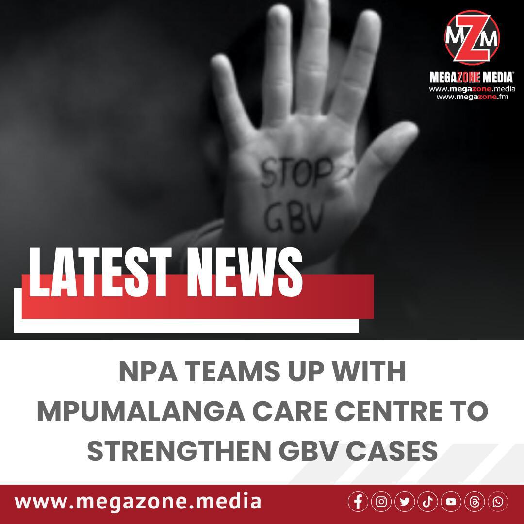 NPA Teams Up with Mpumalanga Care Centre to Strengthen GBV Cases