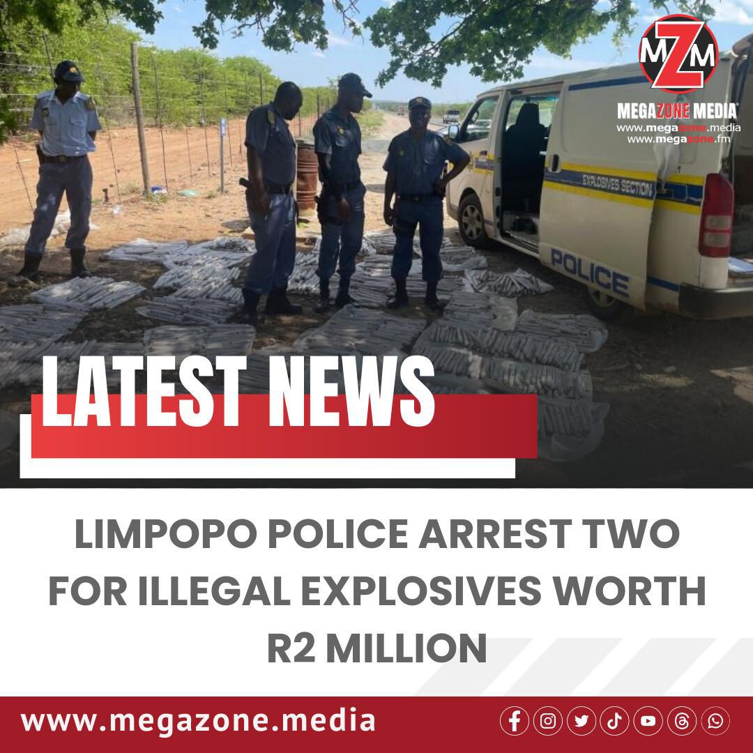 Limpopo Police Arrest Two for Illegal Explosives Worth R2 Million