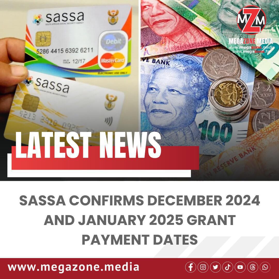 SASSA Confirms December 2024 and January 2025 Grant Payment Dates SASSA Confirms December 2024 and January 2025 Grant Payment Dates