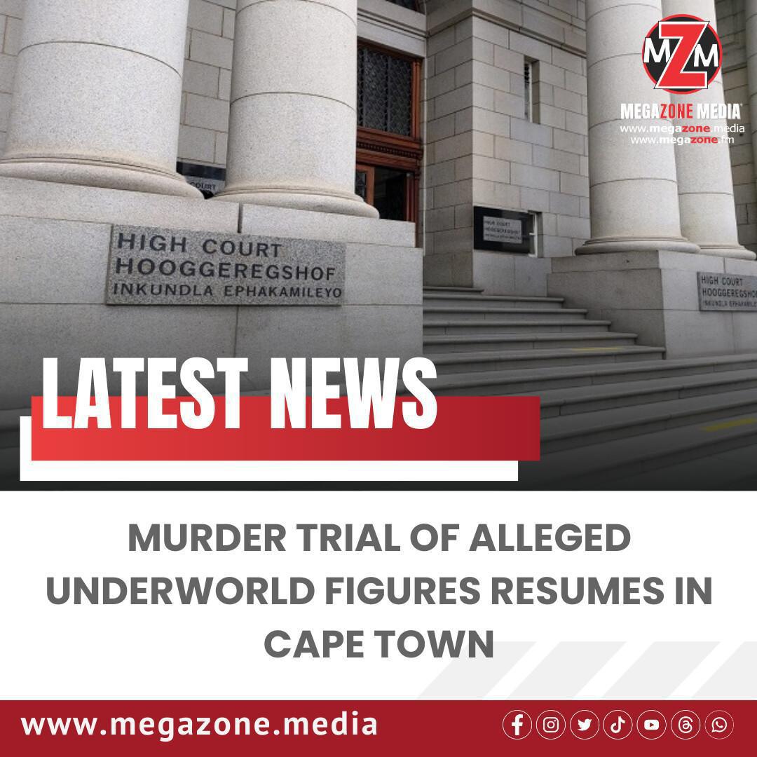 Murder Trial of Alleged Underworld Figures Resumes in Cape Town Murder Trial of Alleged Underworld Figures Resumes in Cape Town