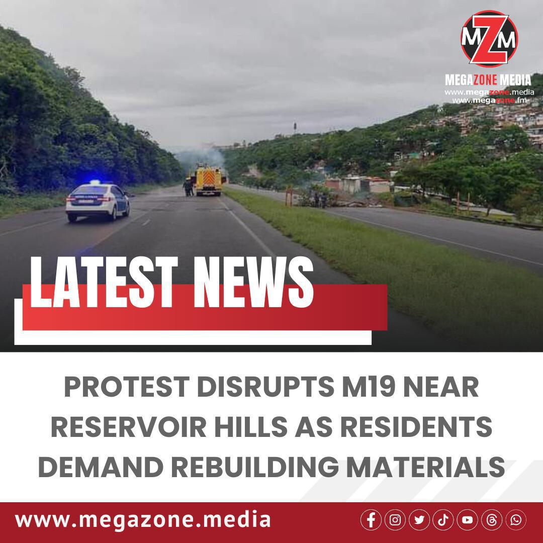 Protest Disrupts M19 Near Reservoir Hills as Residents Demand Rebuilding Materials Protest Disrupts M19 Near Reservoir Hills as Residents Demand Rebuilding Materials