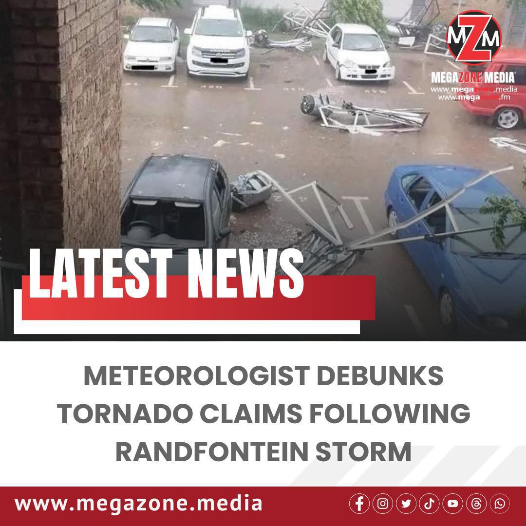 Meteorologist Debunks Tornado Claims Following Randfontein Storm Meteorologist Debunks Tornado Claims Following Randfontein Storm