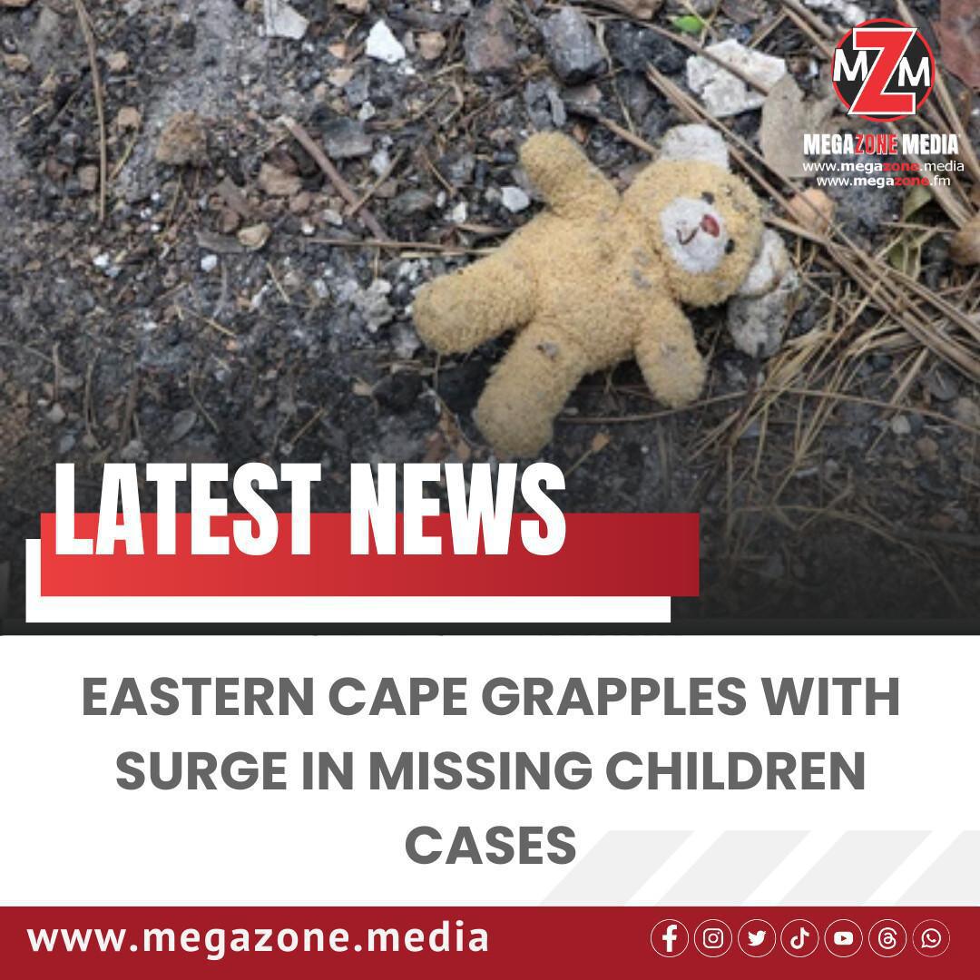 Eastern Cape Grapples with Surge in Missing Children Cases Eastern Cape Grapples with Surge in Missing Children Cases