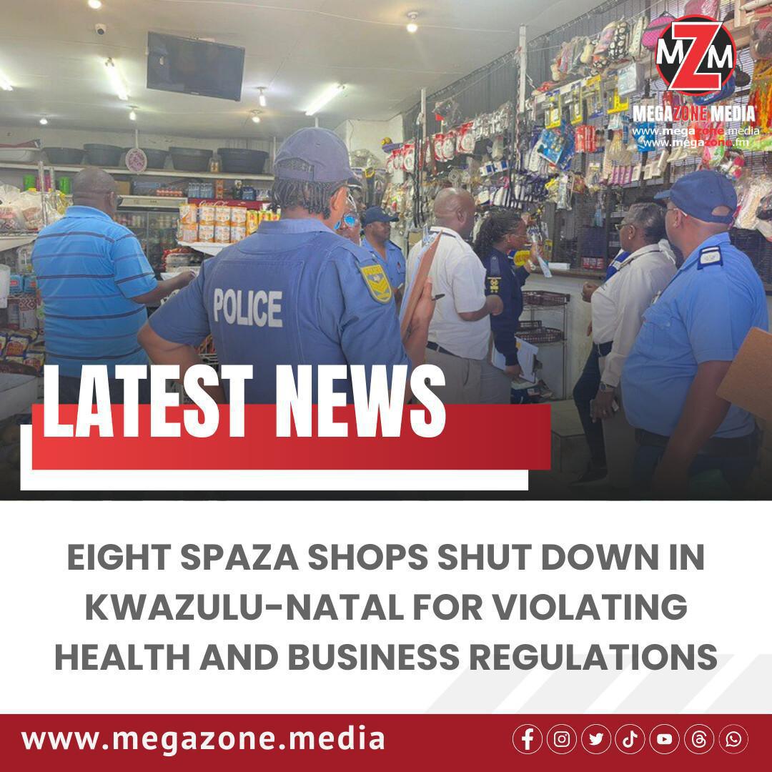 Eight Spaza Shops Shut Down in KwaZulu-Natal for Violating Health and Business Regulations Eight Spaza Shops Shut Down in KwaZulu-Natal for Violating Health and Business Regulations