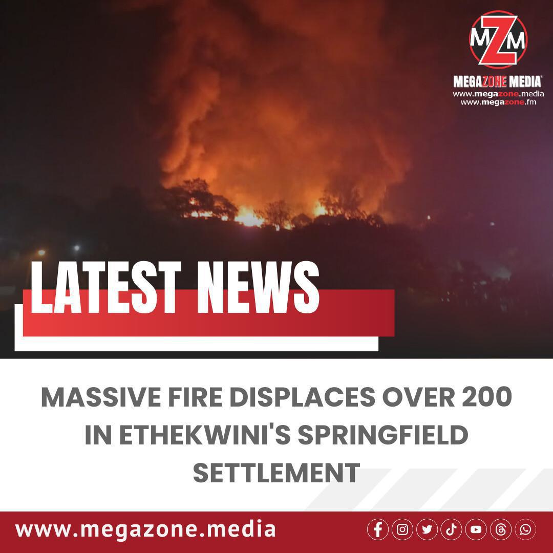Massive Fire Displaces Over 200 in eThekwini's Springfield Settlement Massive Fire Displaces Over 200 in eThekwini's Springfield Settlement