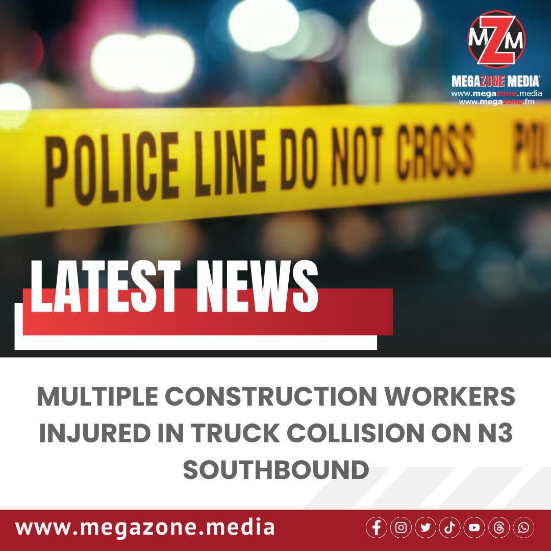 Multiple Construction Workers Injured in Truck Collision on N3 Southbound Multiple Construction Workers Injured in Truck Collision on N3 Southbound