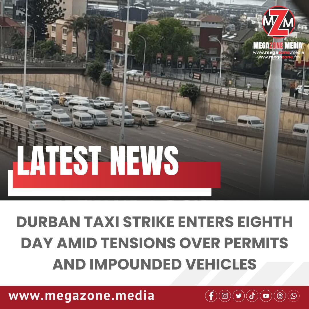 Durban Taxi Strike Enters Eighth Day Amid Tensions Over Permits and Impounded Vehicles