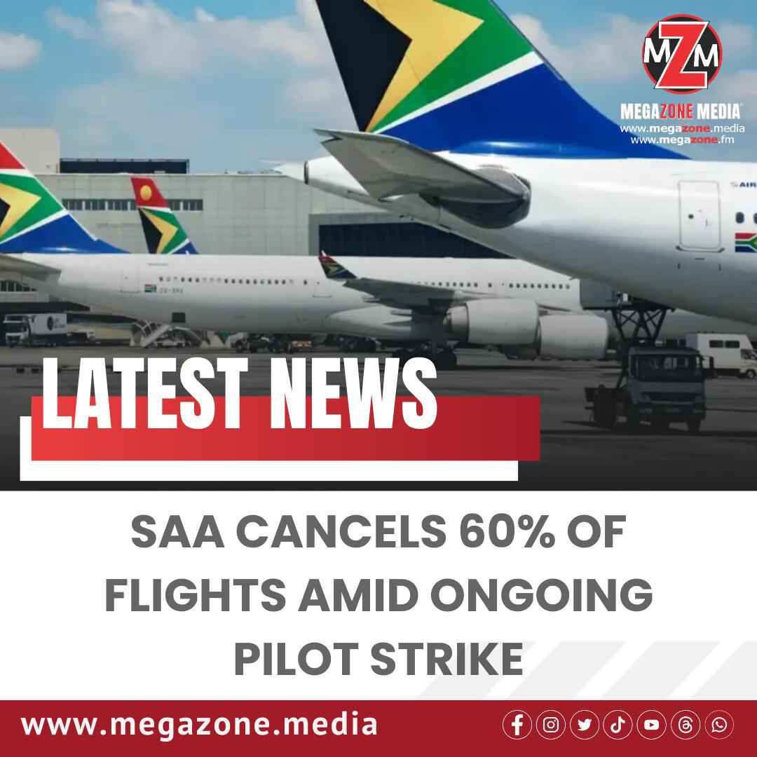 SAA Cancels 60% of Flights Amid Ongoing Pilot Strike