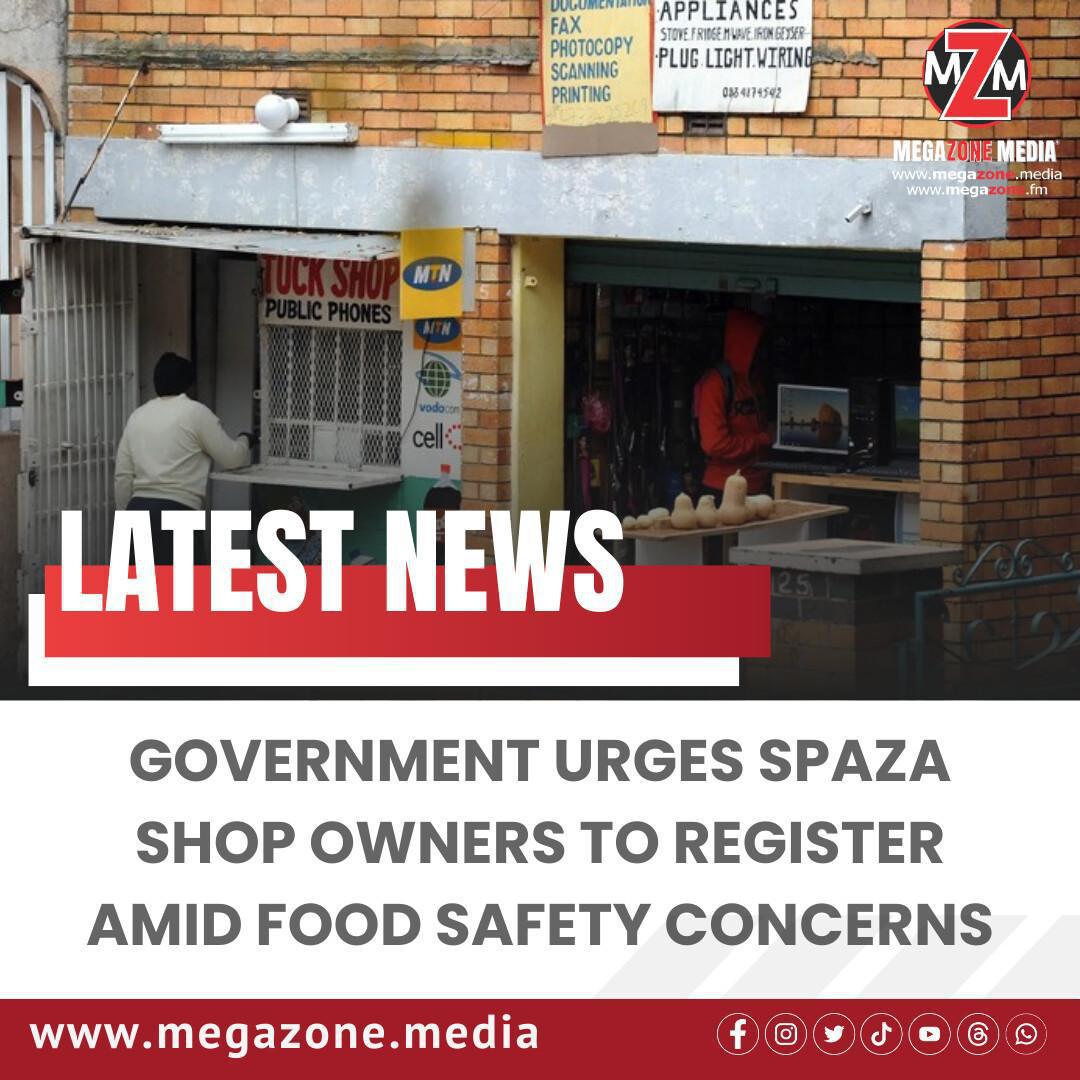 Government Urges Spaza Shop Owners to Register Amid Food Safety Concerns Government Urges Spaza Shop Owners to Register Amid Food Safety Concerns