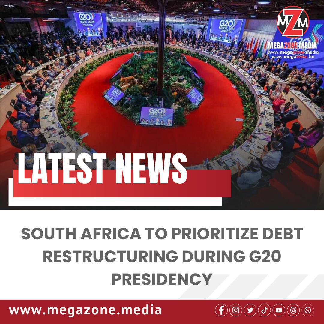 South Africa to Prioritize Debt Restructuring During G20 Presidency South Africa to Prioritize Debt Restructuring During G20 Presidency