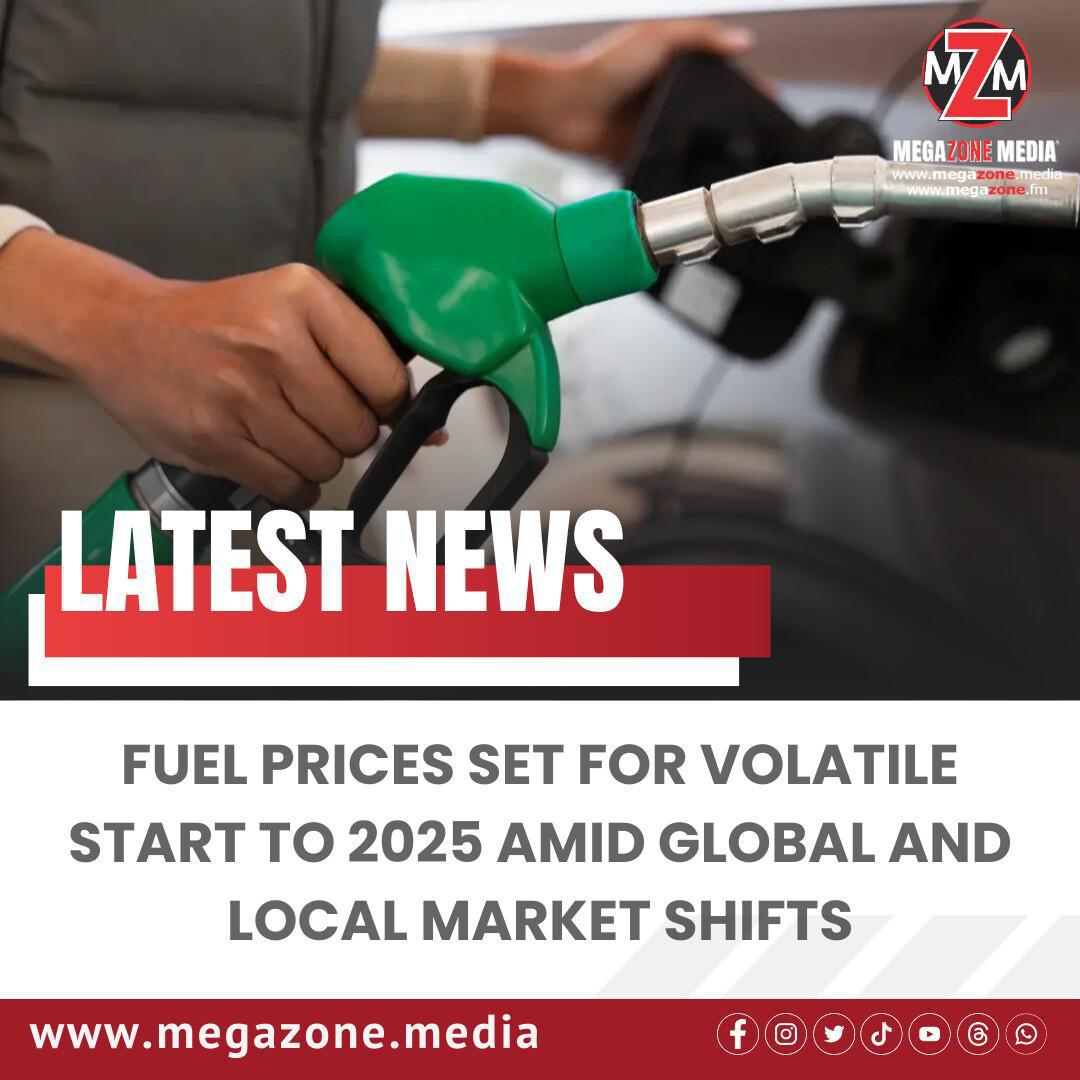 Fuel Prices Set for Volatile Start to 2025 Amid Global and Local Market Shifts Fuel Prices Set for Volatile Start to 2025 Amid Global and Local Market Shifts