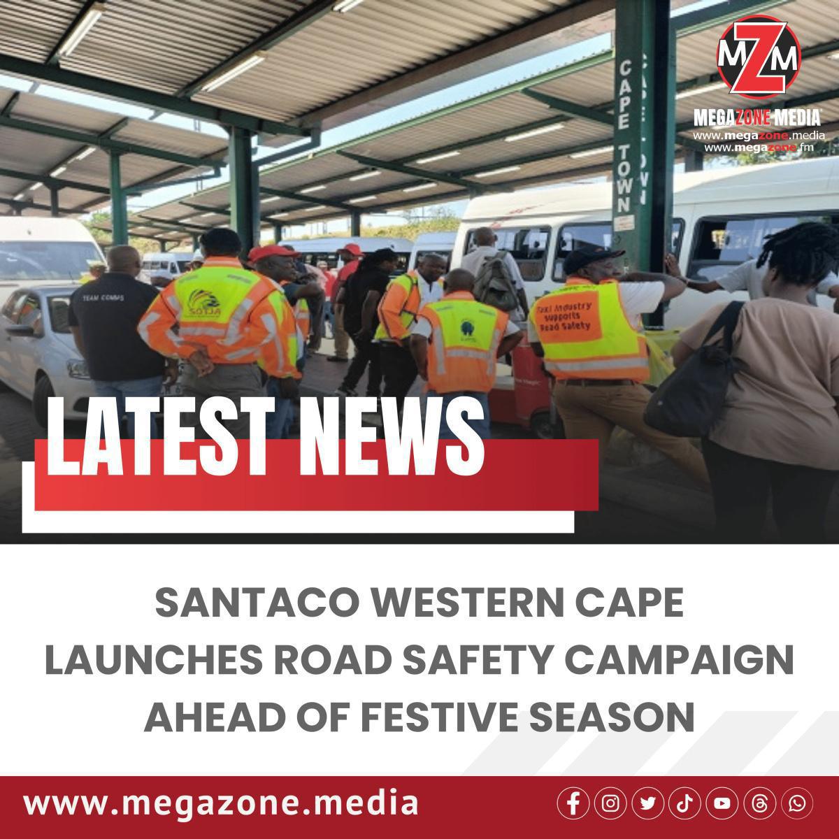 Santaco Western Cape Launches Road Safety Campaign Ahead of Festive Season Santaco Western Cape Launches Road Safety Campaign Ahead of Festive Season