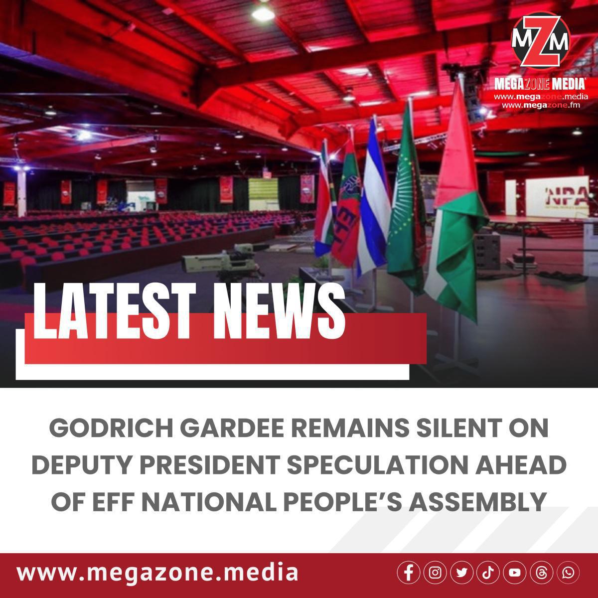 Godrich Gardee Remains Silent on Deputy President Speculation Ahead of EFF National People’s Assembly Godrich Gardee Remains Silent on Deputy President Speculation Ahead of EFF National People’s Assembly