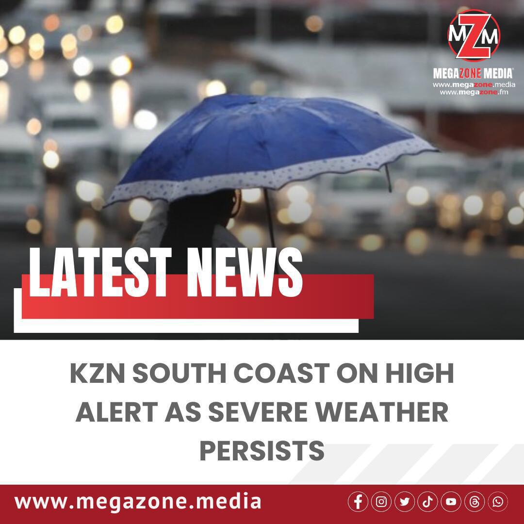 KZN South Coast on High Alert as Severe Weather Persists KZN South Coast on High Alert as Severe Weather Persists