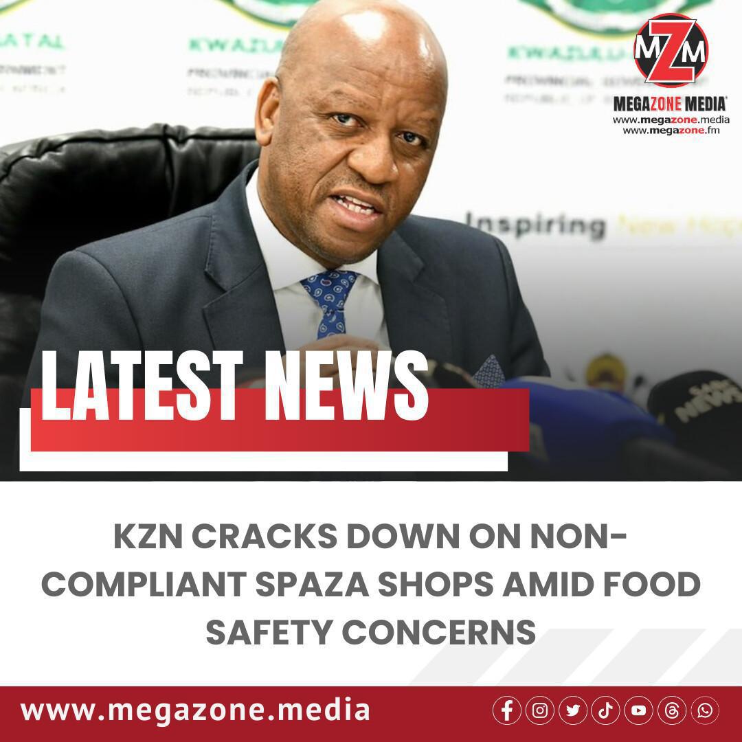 KZN Cracks Down on Non-Compliant Spaza Shops Amid Food Safety Concerns KZN Cracks Down on Non-Compliant Spaza Shops Amid Food Safety Concerns