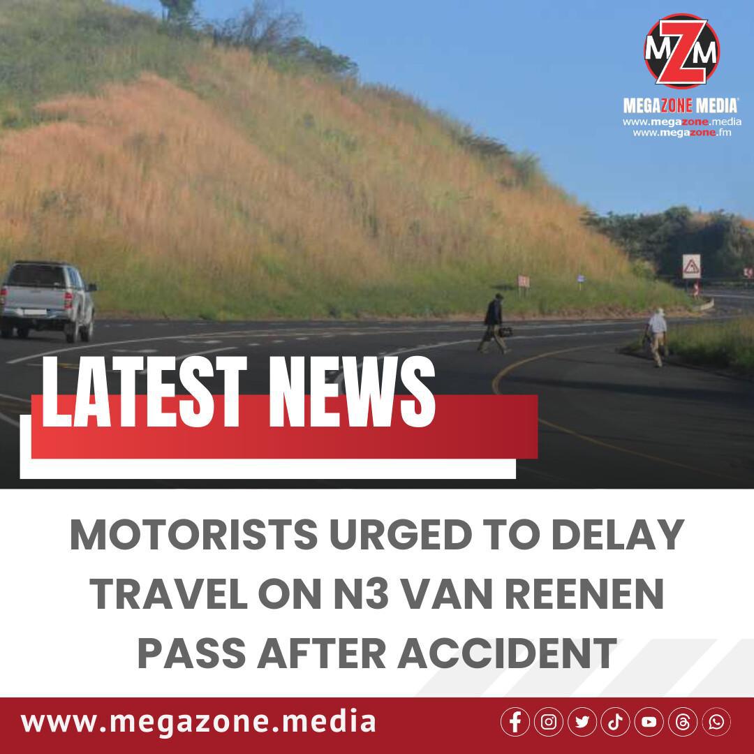 Motorists Urged to Delay Travel on N3 Van Reenen Pass After Accident