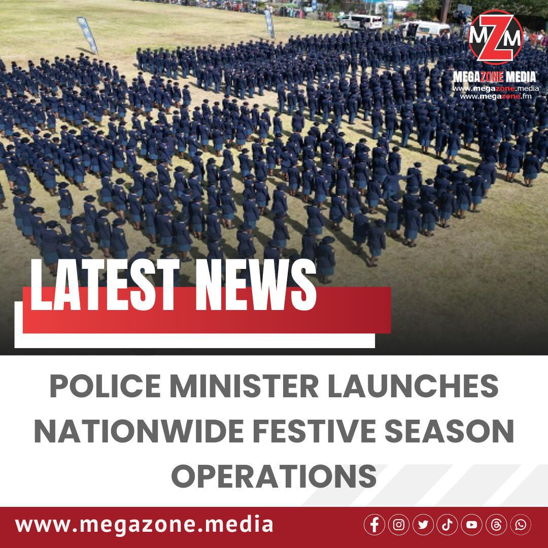 Police Minister Launches Nationwide Festive Season Operations