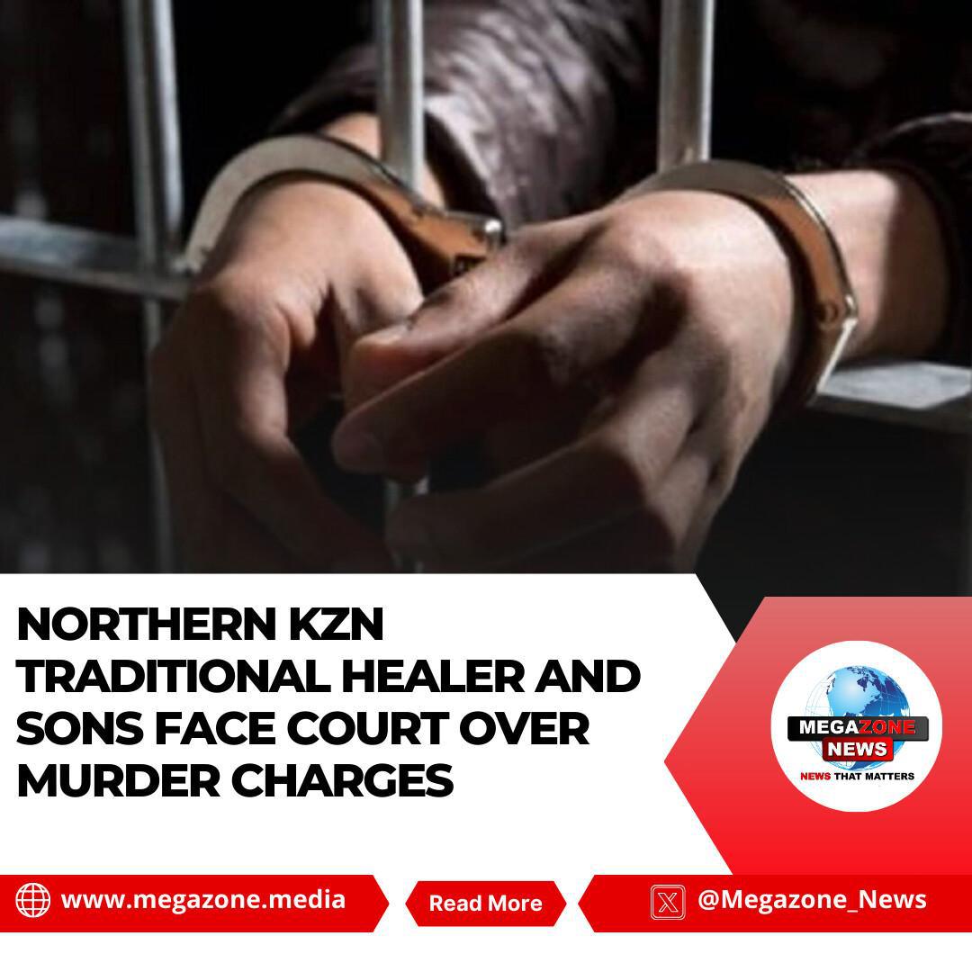 Northern KZN Traditional Healer and Sons Face Court Over Murder Charges