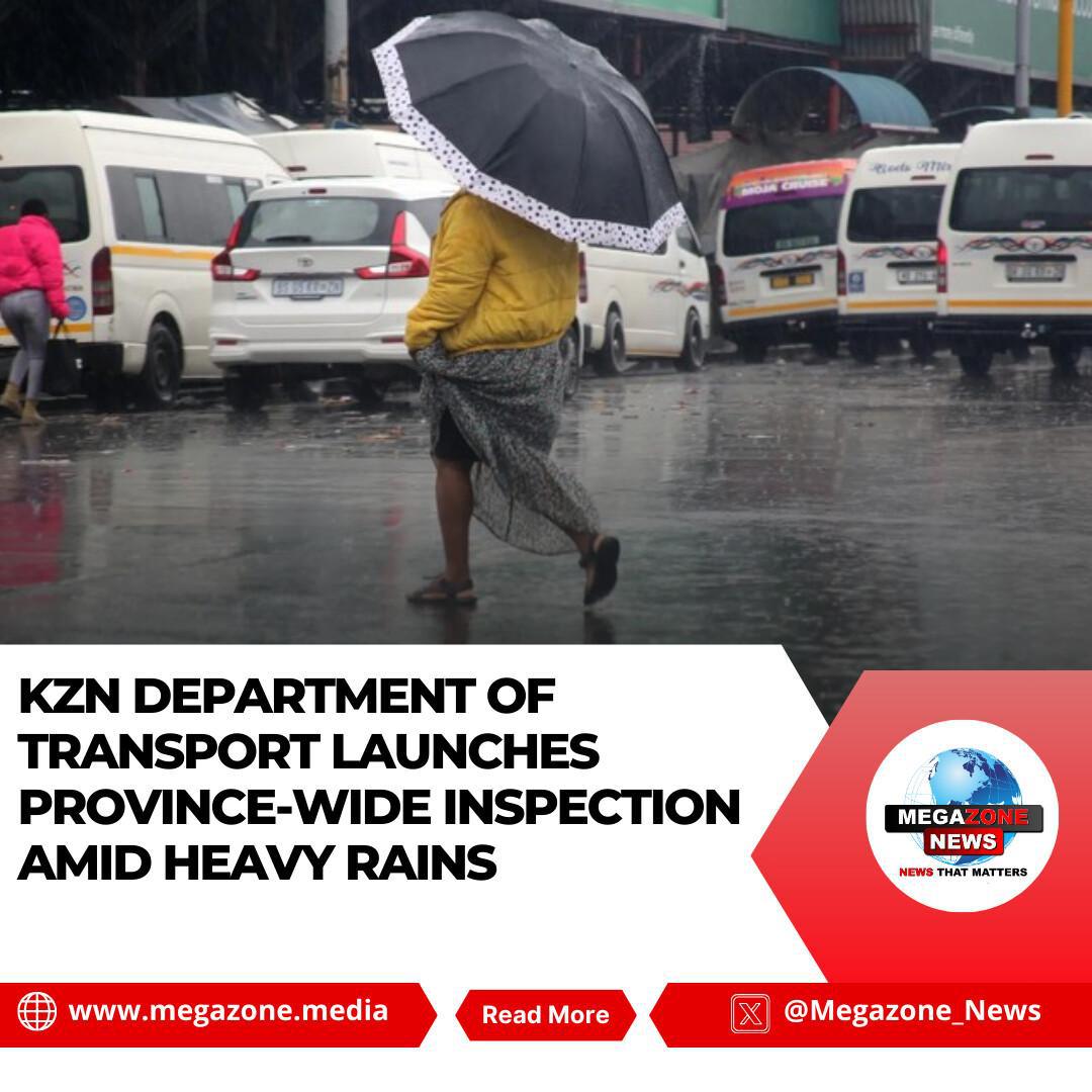 KZN Department of Transport Launches Province-Wide Inspection Amid Heavy Rains