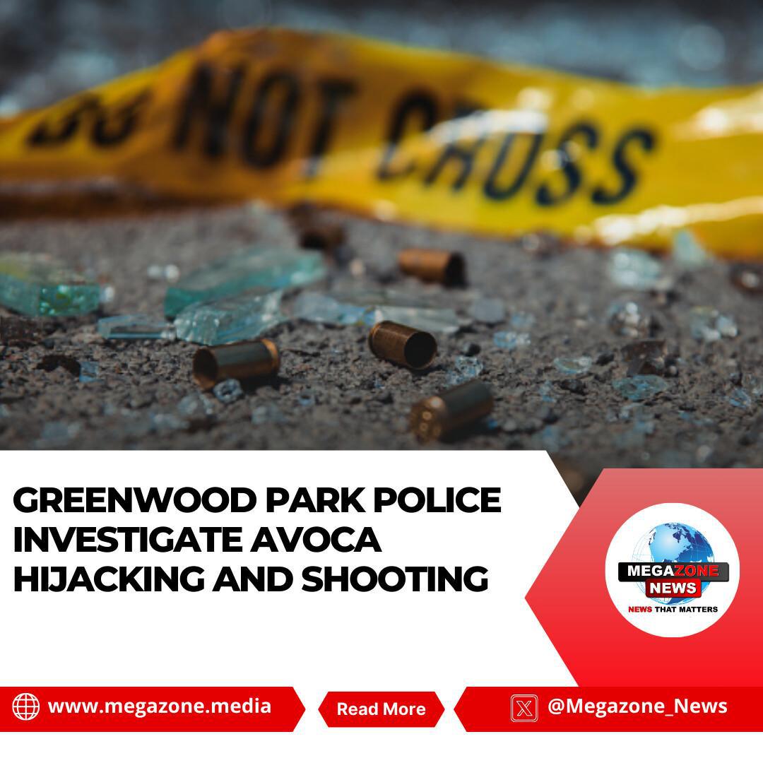 Greenwood Park Police Investigate Avoca Hijacking and Shooting