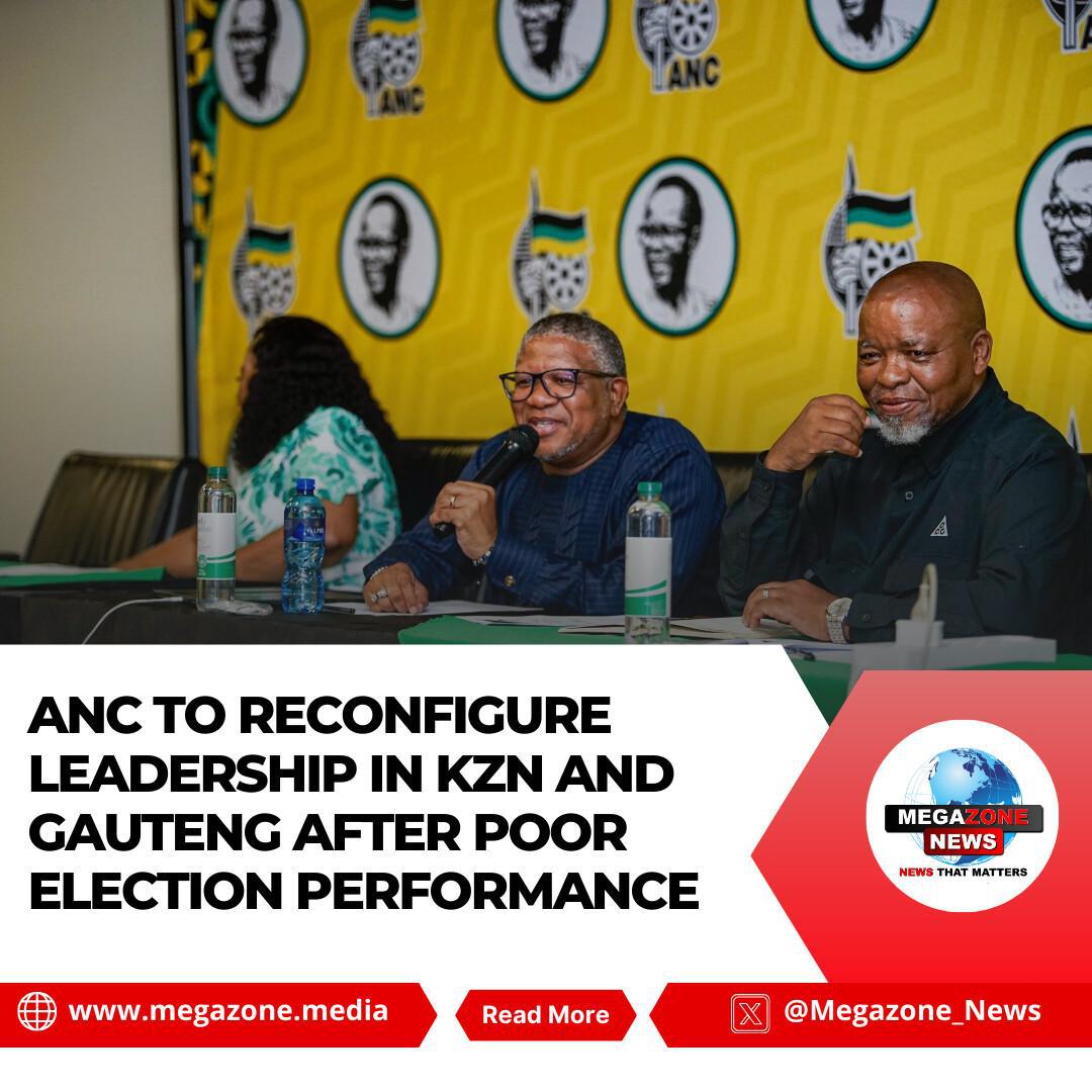 ANC to Reconfigure Leadership in KZN and Gauteng After Poor Election Performance