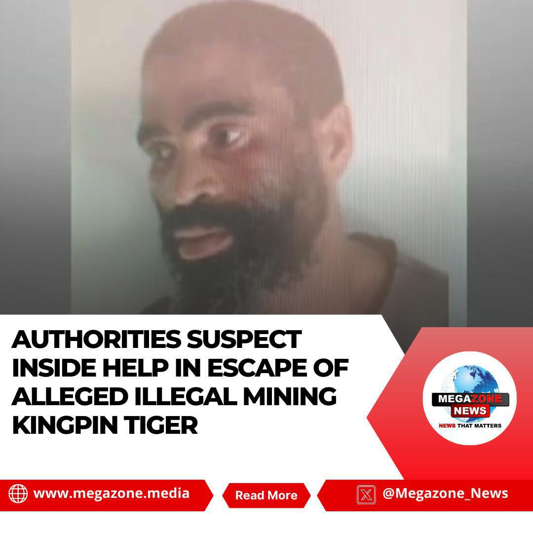 Authorities Suspect Inside Help in Escape of Alleged Illegal Mining Kingpin Tiger Authorities Suspect Inside Help in Escape of Alleged Illegal Mining Kingpin Tiger