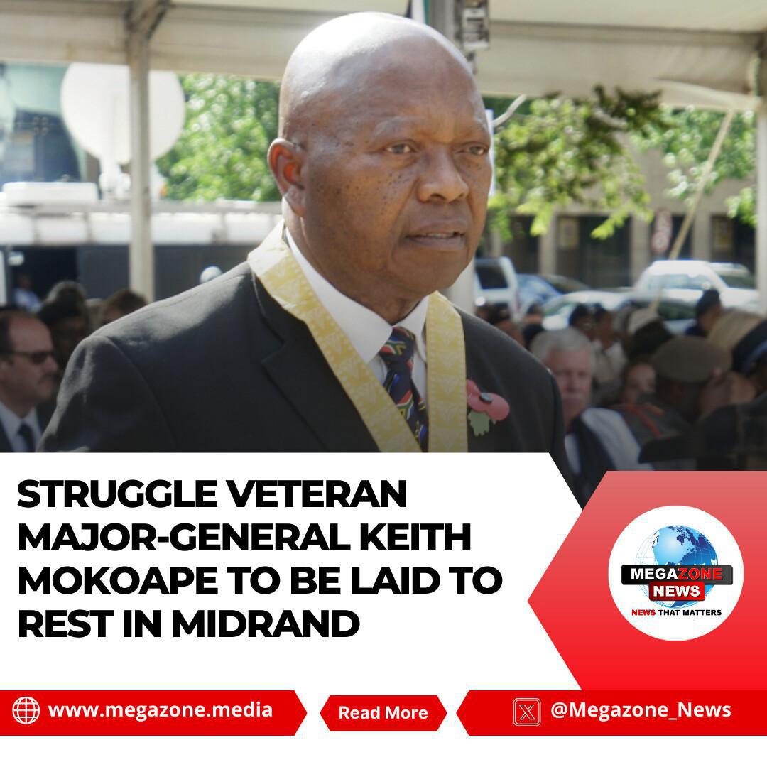 Struggle Veteran Major-General Keith Mokoape to Be Laid to Rest in Midrand Struggle Veteran Major-General Keith Mokoape to Be Laid to Rest in Midrand