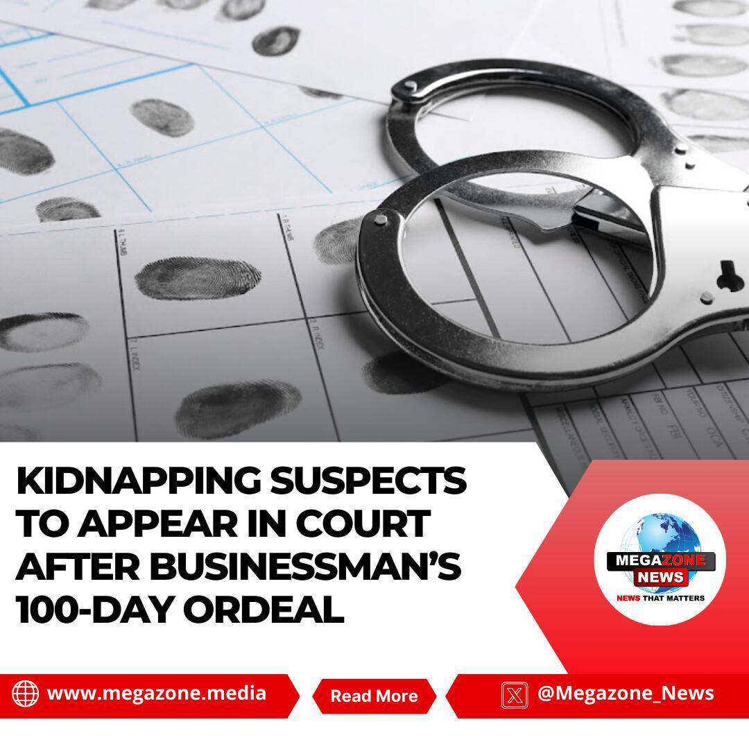 Kidnapping Suspects to Appear in Court After Businessman’s 100-Day Ordeal Kidnapping Suspects to Appear in Court After Businessman’s 100-Day Ordeal