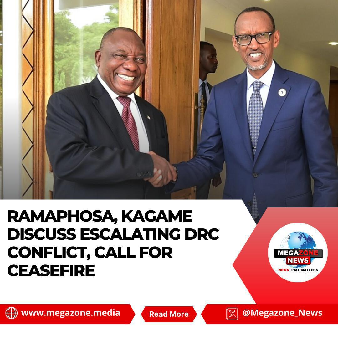 Ramaphosa, Kagame Discuss Escalating DRC Conflict, Call for Ceasefire