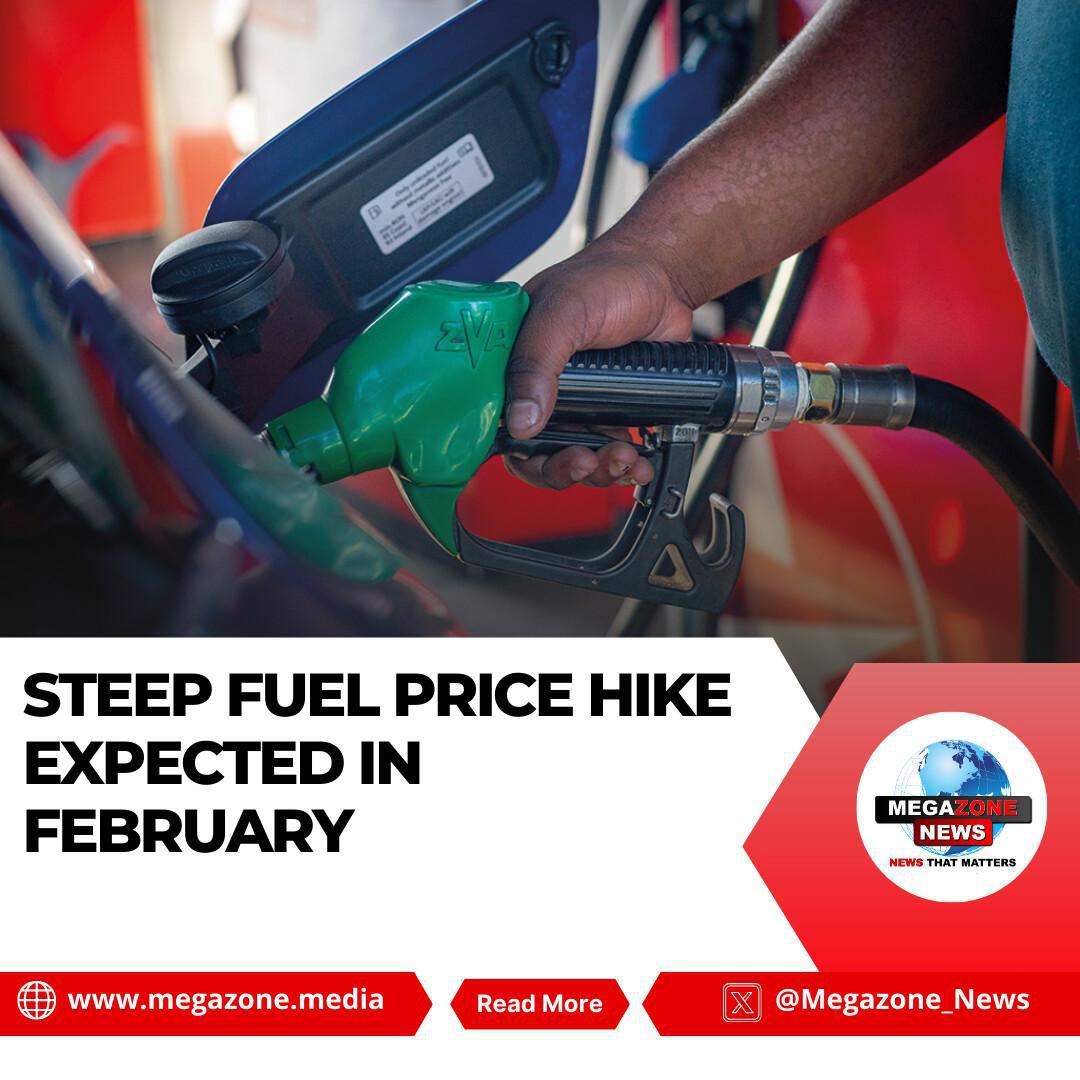 Steep Fuel Price Hike Expected in February Steep Fuel Price Hike Expected in February