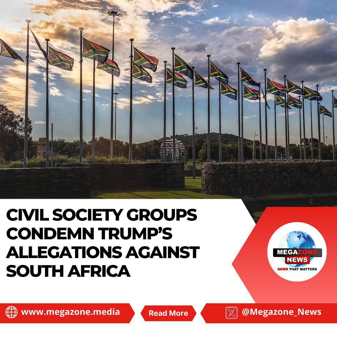 Civil Society Groups Condemn Trump’s Allegations Against South Africa