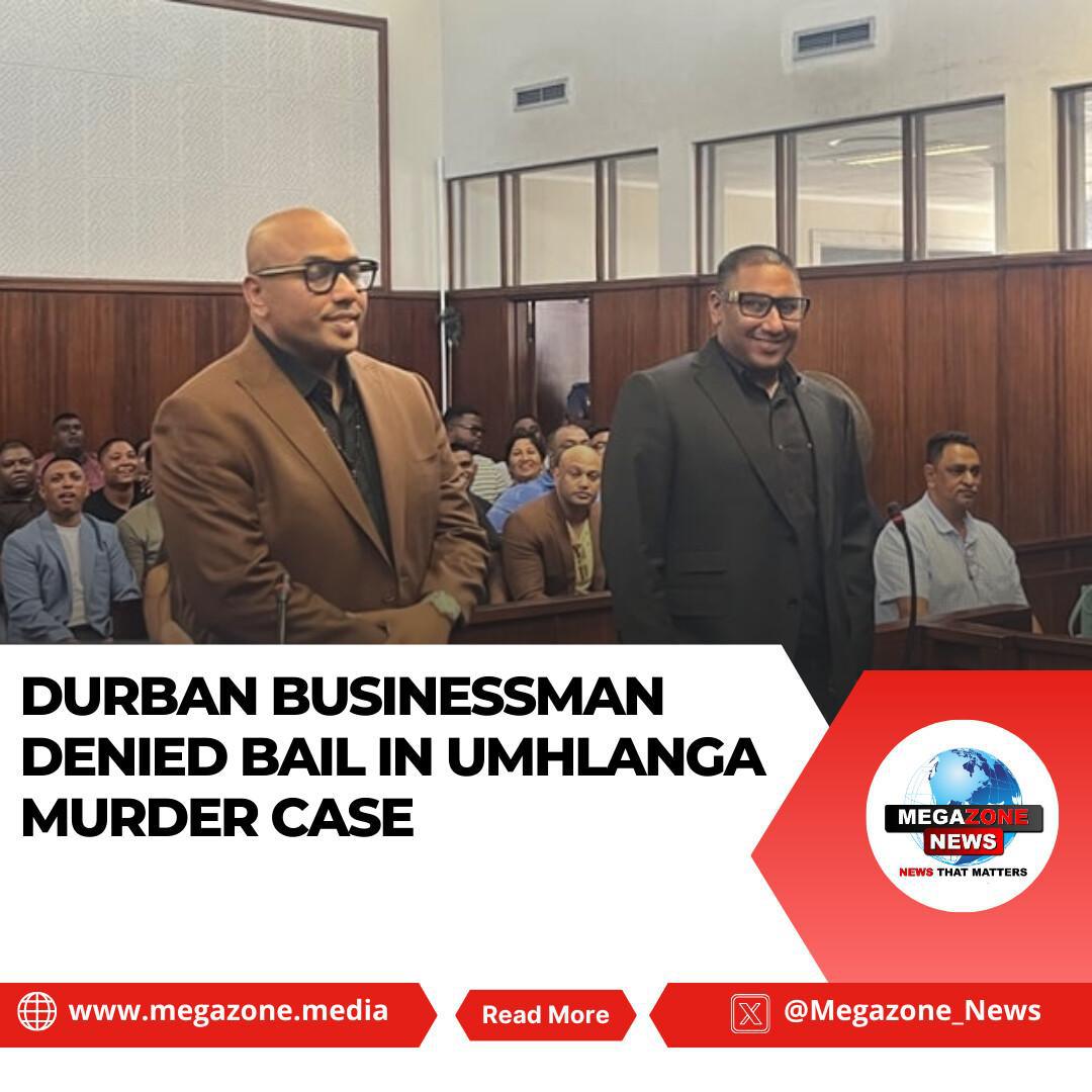 Durban Businessman Denied Bail in Umhlanga Murder Case