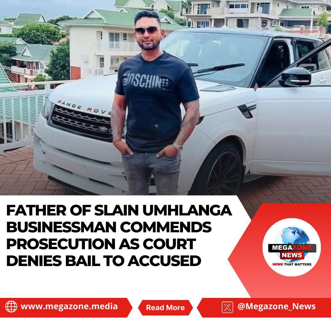 Father of Slain Umhlanga Businessman Commends Prosecution as Court Denies Bail to Accused Father of Slain Umhlanga Businessman Commends Prosecution as Court Denies Bail to Accused