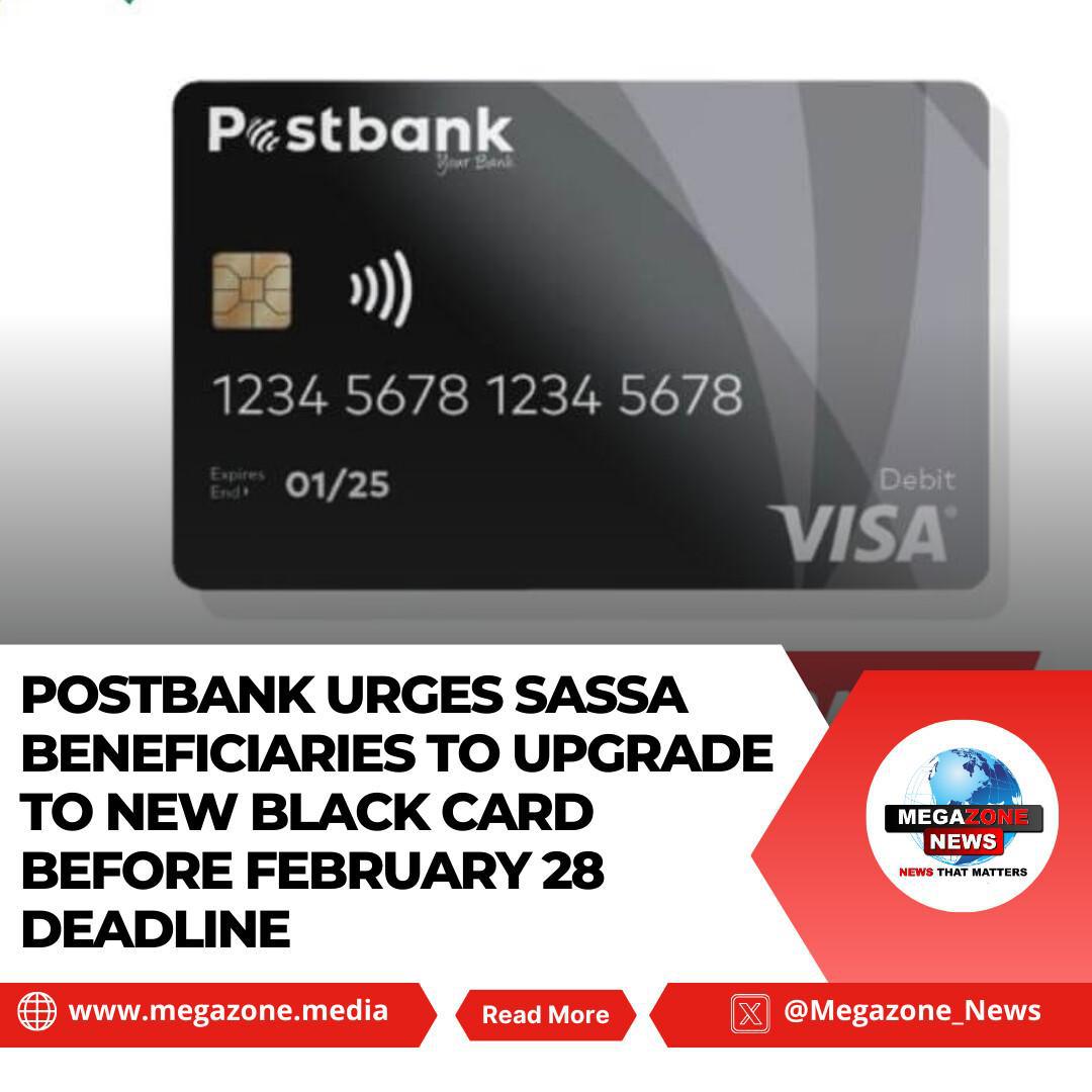 Postbank Urges SASSA Beneficiaries to Upgrade to New Black Card Before February 28 Deadline