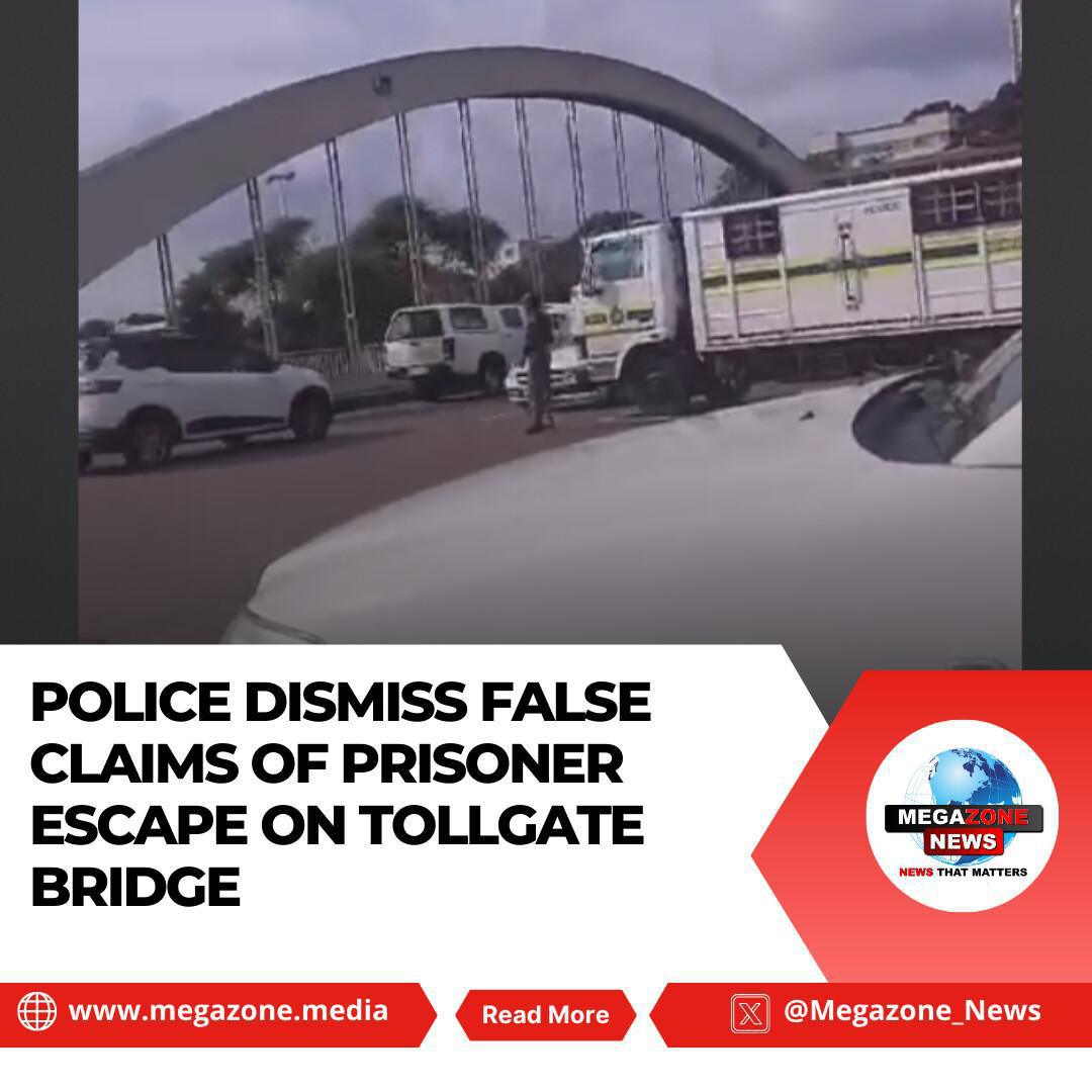 Police Dismiss False Claims of Prisoner Escape on Tollgate Bridge
