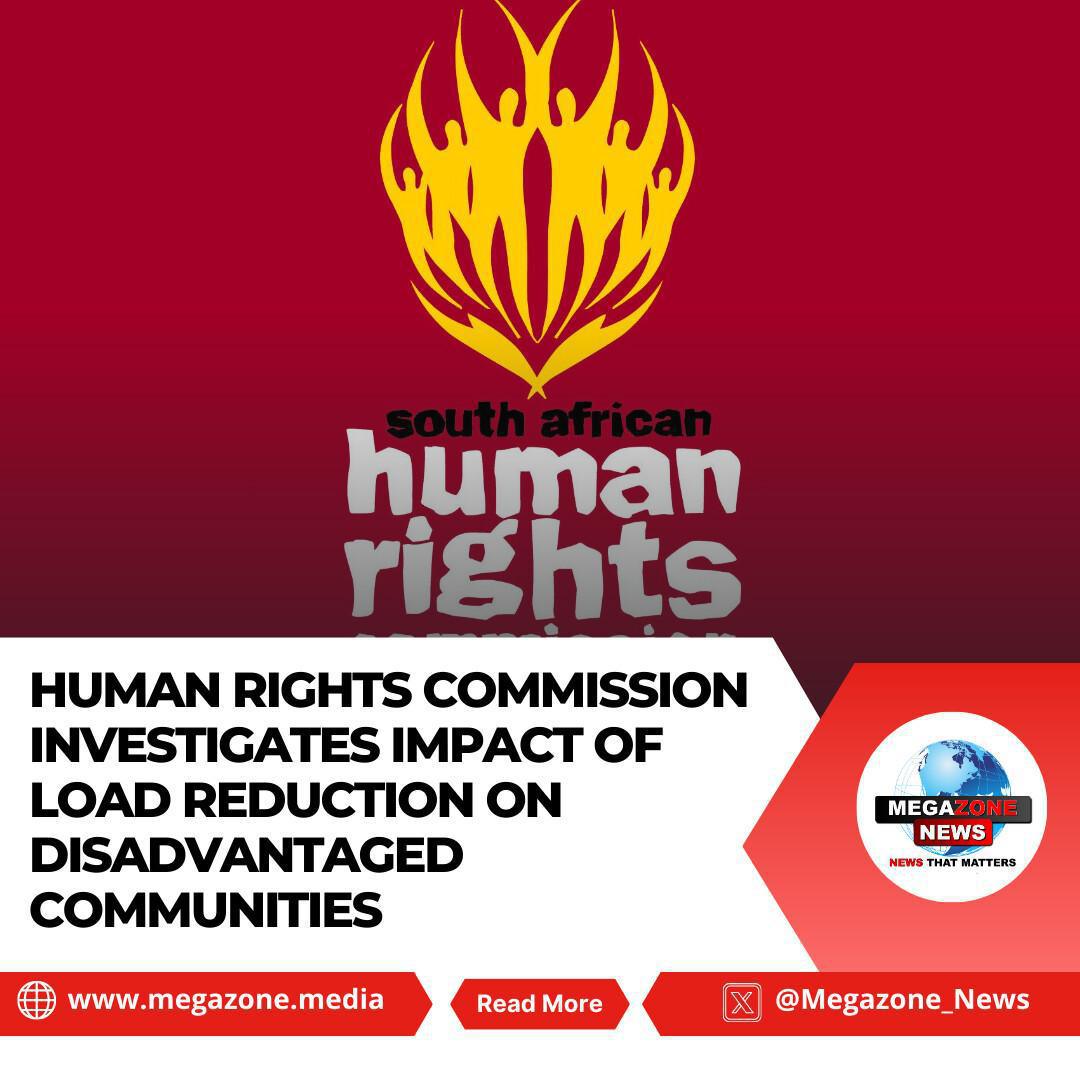 Human Rights Commission Investigates Impact of Load Reduction on Disadvantaged Communities Human Rights Commission Investigates Impact of Load Reduction on Disadvantaged Communities