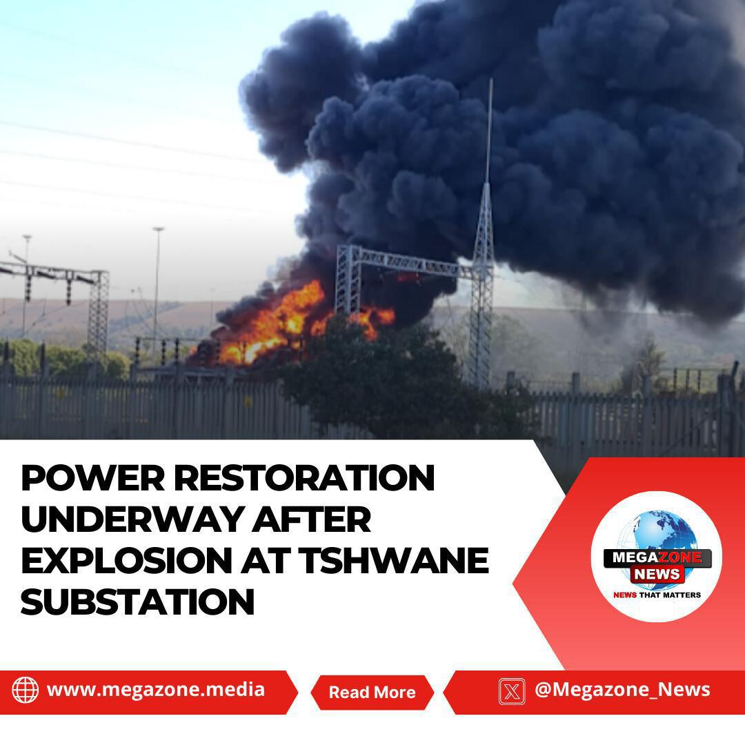 Power Restoration Underway After Explosion at Tshwane Substation