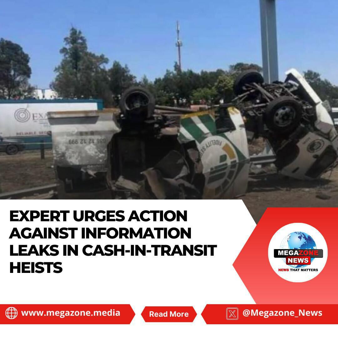 Expert Urges Action Against Information Leaks in Cash-in-Transit Heists Expert Urges Action Against Information Leaks in Cash-in-Transit Heists