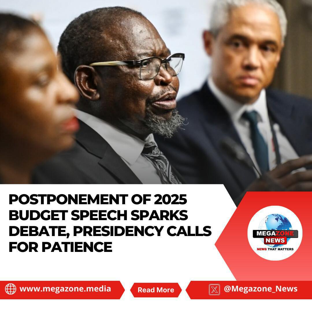 Postponement of 2025 Budget Speech Sparks Debate, Presidency Calls for Patience Postponement of 2025 Budget Speech Sparks Debate, Presidency Calls for Patience