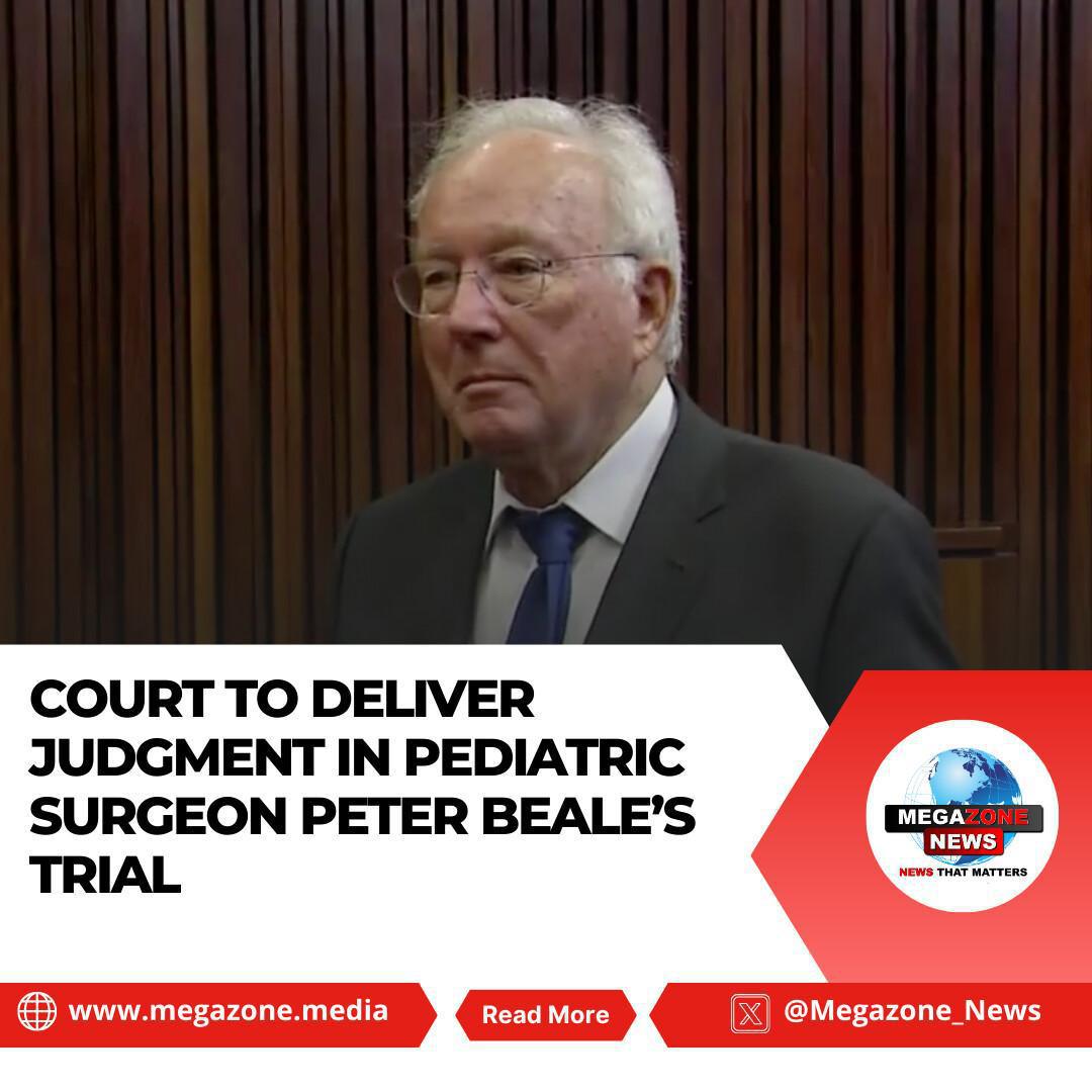 Court to Deliver Judgment in Pediatric Surgeon Peter Beale’s Trial