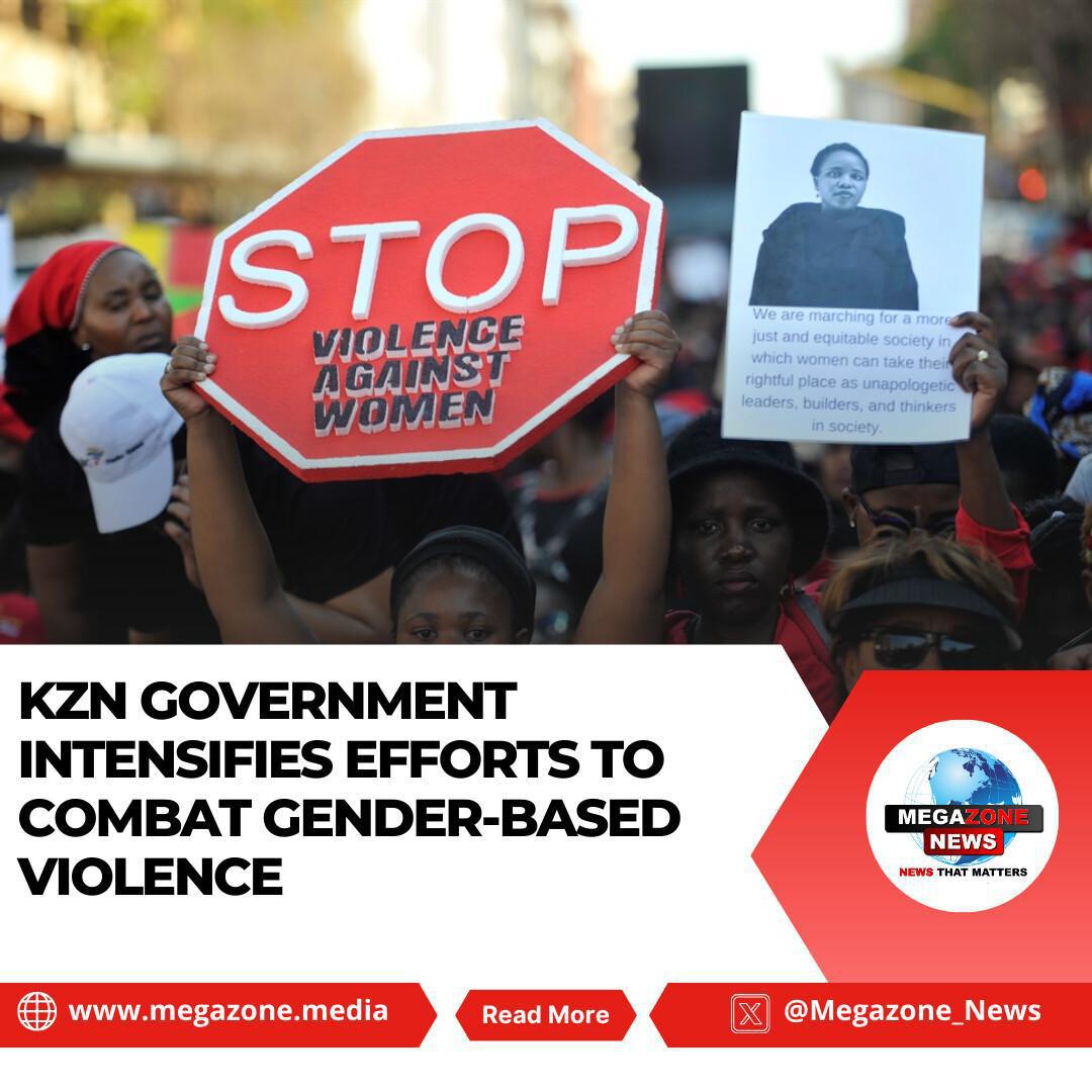 KZN Government Intensifies Efforts to Combat Gender-Based Violence KZN Government Intensifies Efforts to Combat Gender-Based Violence