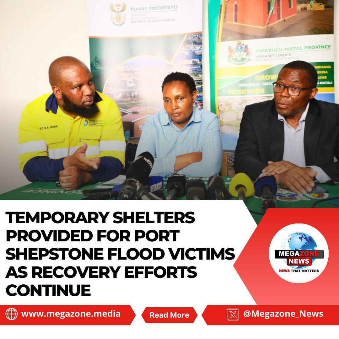 Temporary Shelters Provided for Port Shepstone Flood Victims as Recovery Efforts Continue Temporary Shelters Provided for Port Shepstone Flood Victims as Recovery Efforts Continue