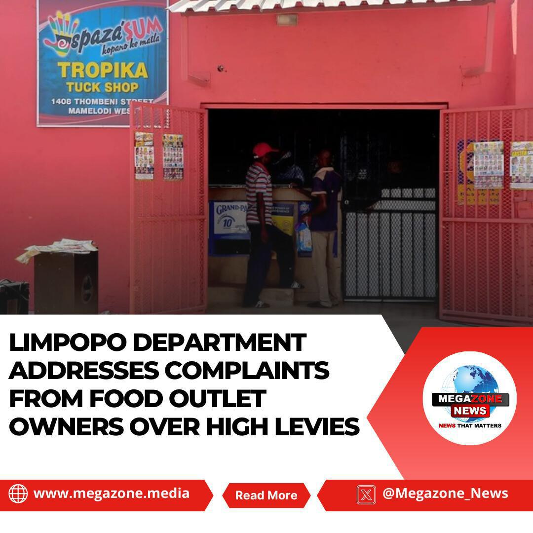 Limpopo Department Addresses Complaints from Food Outlet Owners Over High Levies Limpopo Department Addresses Complaints from Food Outlet Owners Over High Levies