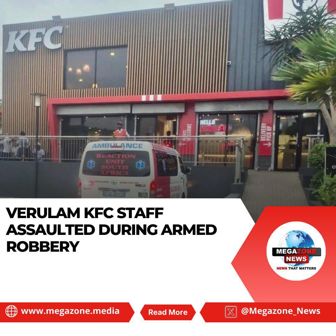 Verulam KFC Staff Assaulted During Armed Robbery Verulam KFC Staff Assaulted During Armed Robbery