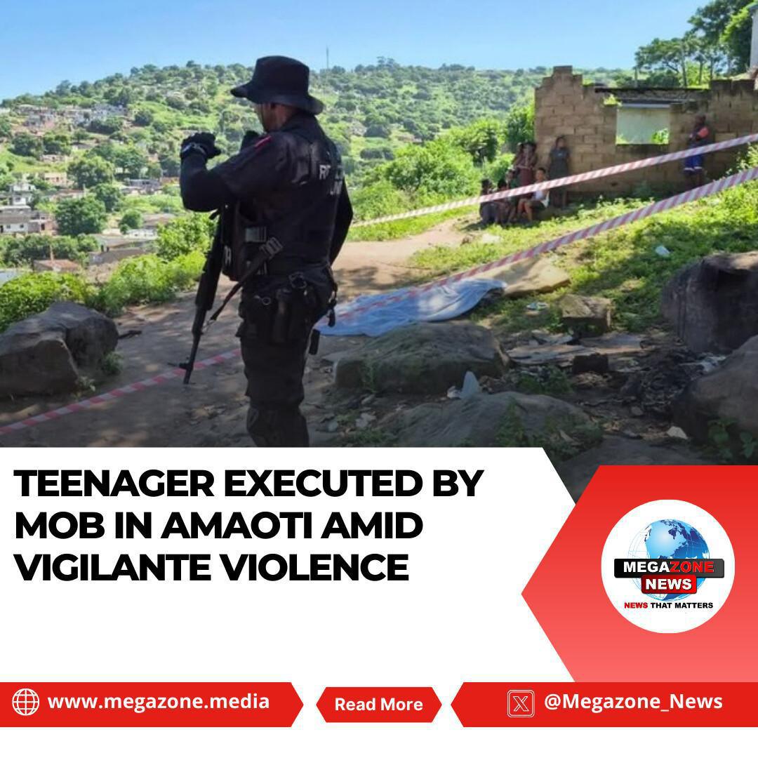 Teenager Executed by Mob in Amaoti Amid Vigilante Violence Teenager Executed by Mob in Amaoti Amid Vigilante Violence