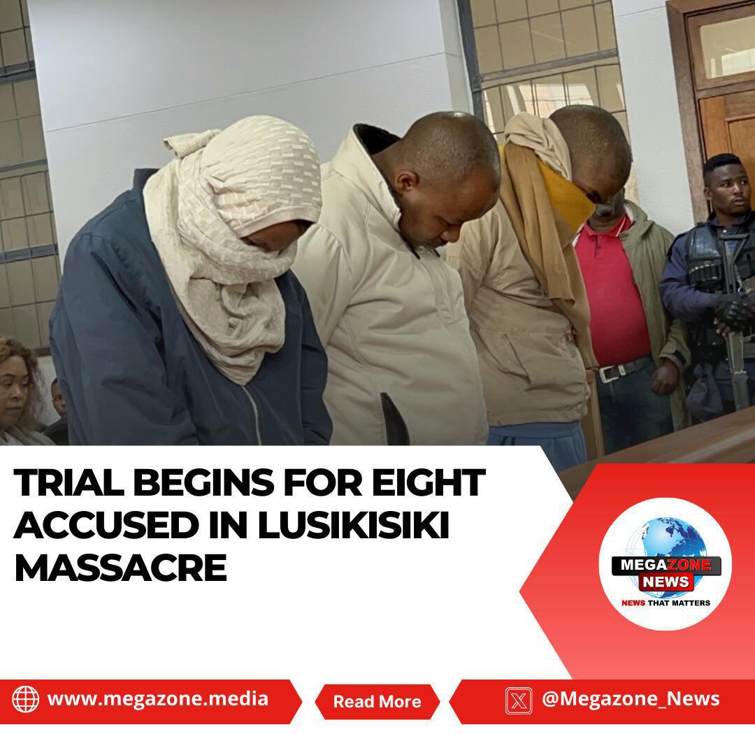 Trial Begins for Eight Accused in Lusikisiki Massacre Trial Begins for Eight Accused in Lusikisiki Massacre