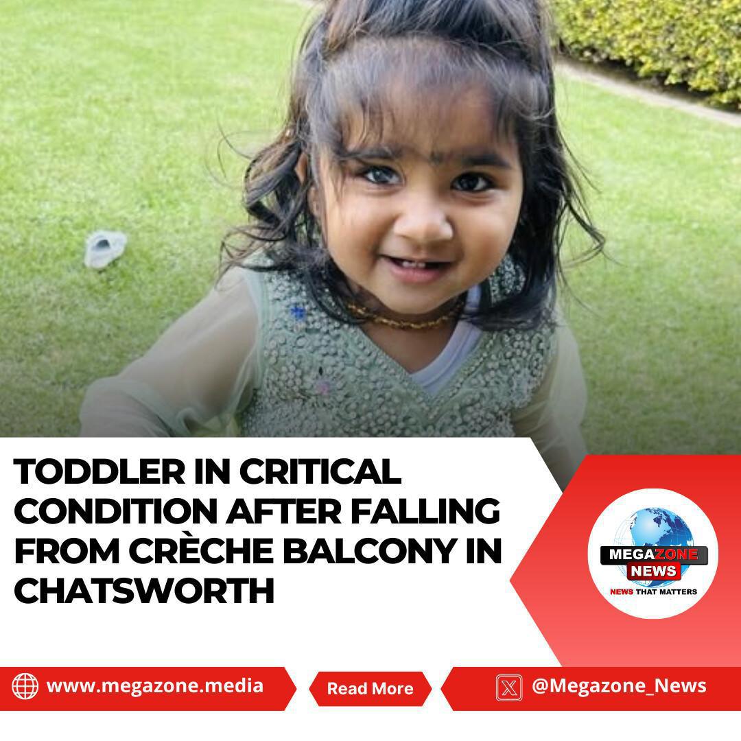 Toddler in Critical Condition After Falling from Crèche Balcony in Chatsworth
