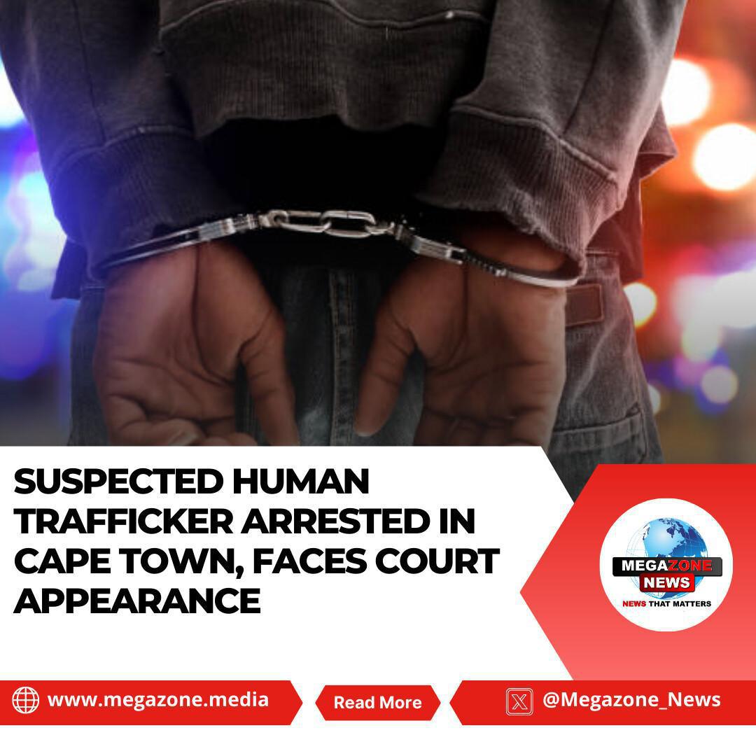 Suspected Human Trafficker Arrested in Cape Town, Faces Court Appearance